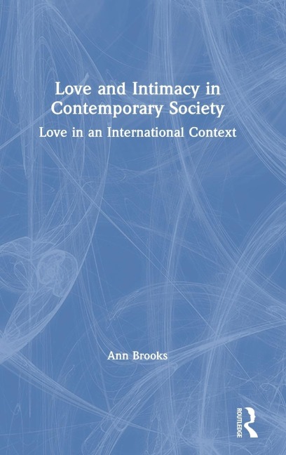 Love and Intimacy in Contemporary Society: Love in an International Context