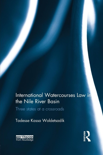 International Watercourses Law in the Nile River Basin: Three States at a Crossroads