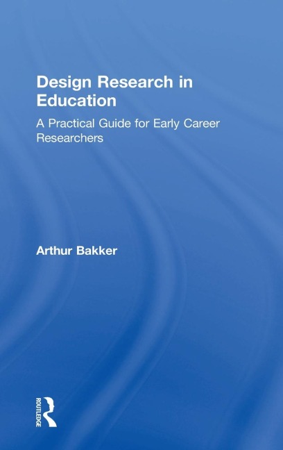 Design Research in Education: A Practical Guide for Early Career Researchers