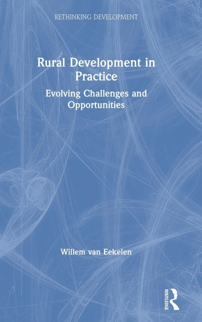 Rural Development in Practice: Evolving Challenges and Opportunities