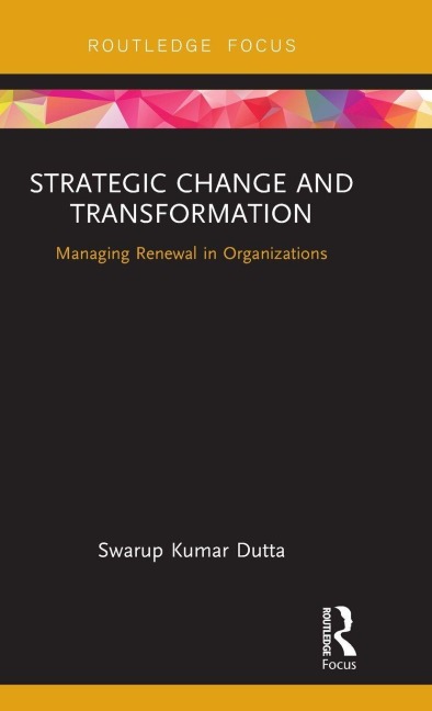 Strategic Change and Transformation: Managing Renewal in Organisations