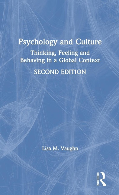 Psychology and Culture: Thinking, Feeling and Behaving in a Global Context