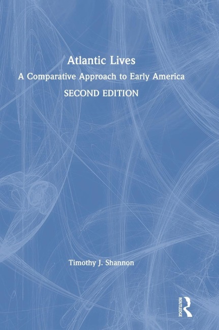 Atlantic Lives: A Comparative Approach to Early America