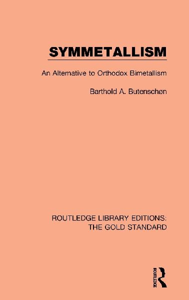 Symmetallism: An Alternative to Orthodox Bimetallism