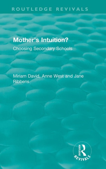 Mothers Intuition? (1994): Choosing Secondary Schools