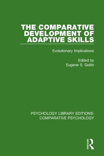 The Comparative Development of Adaptive Skills Evolutionary Implications