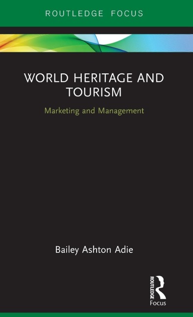 World Heritage and Tourism: Marketing and Management