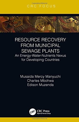 Resource Recovery from Municipal Sewage Plants An Energy-water-nutrients Nexus for Developing Countries