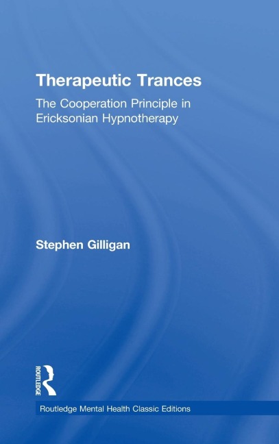 Therapeutic Trances: The Cooperation Principle in Ericksonian Hypnotherapy