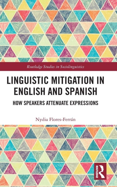 Linguistic Mitigation in English and Spanish: How Speakers Attenuate Expressions