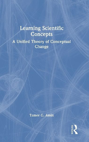 Learning Scientific Concepts: A Unified Theory of Conceptual Change