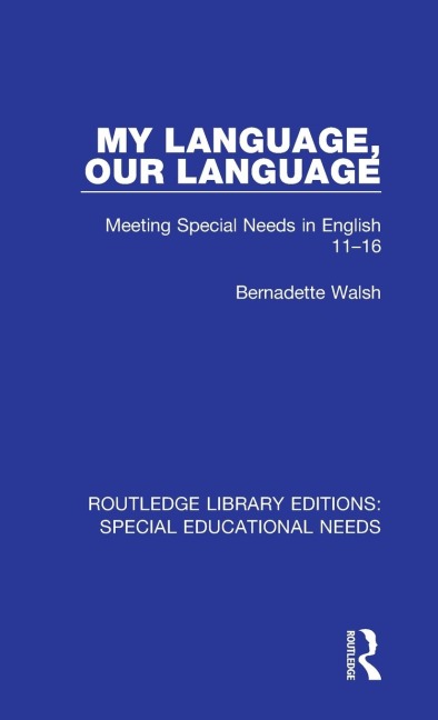 My Language, Our Language: Meeting Special Needs in English 11-16