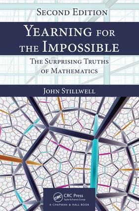 Yearning for the Impossible: The Surprising Truths of Mathematics, Second Edition