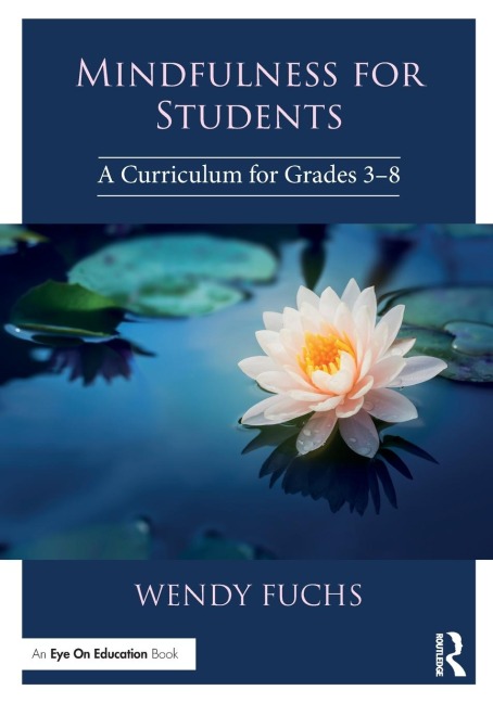 Mindfulness for Students: A Curriculum for Grades 3-8
