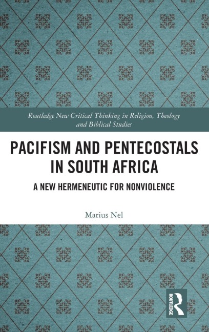 Pacifism and Pentecostals in South Africa: A new hermeneutic for nonviolence