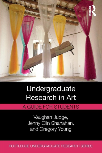 Undergraduate Research in Art: A Guide for Students