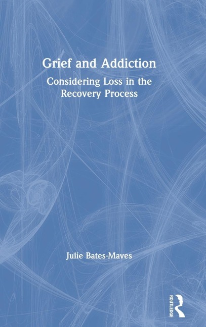 Grief and Addiction: Considering Loss in the Recovery Process