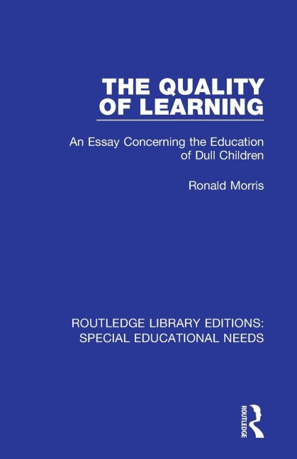 The Quality of Learning: An Essay Concerning the Education of Dull Children