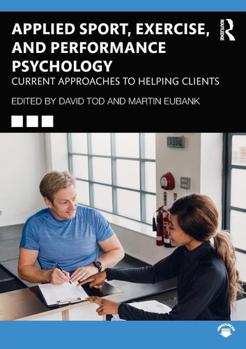 Applied Sport, Exercise, and Performance Psychology Current Approaches to Helping Clients