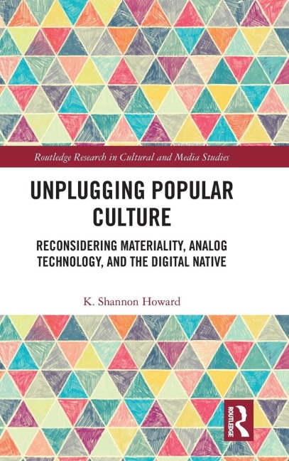 Unplugging Popular Culture: Reconsidering Analog Technology, Materiality, and the Digital Native