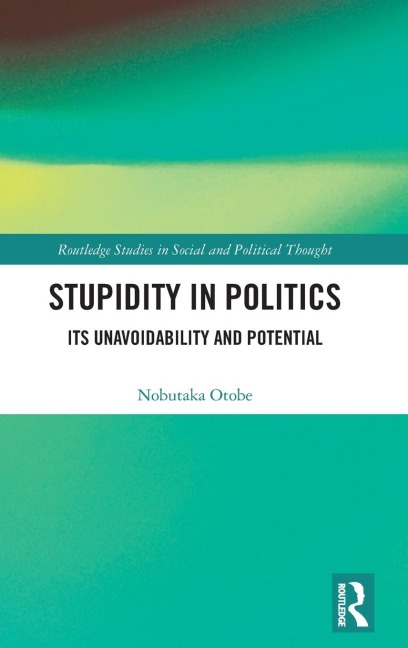 Stupidity in Politics: Its Unavoidability and Potential