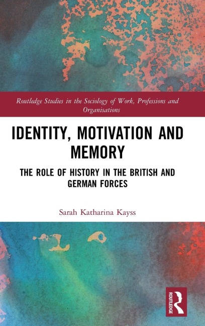 Identity, Motivation and Memory: The Role of History in the British and German Forces