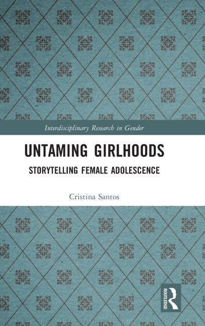 Untaming Girlhoods: Storytelling Female Adolescence