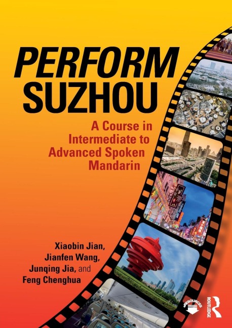 Perform Suzhou: A Course in Intermediate to Advanced Spoken Mandarin