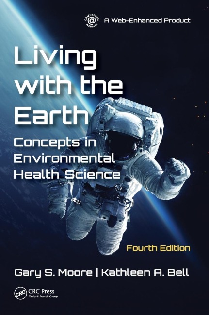 Living with the Earth, Fourth Edition: Concepts in Environmental Health Science