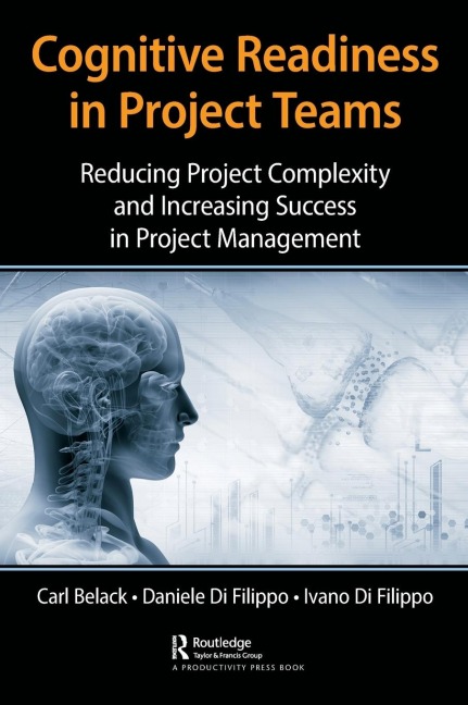 Cognitive Readiness in Project Teams: Reducing Project Complexity and Increasing Success in Project Management