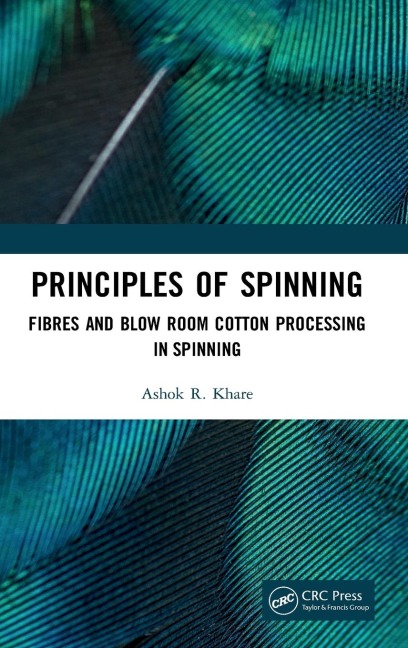 Principles of Spinning: Fibres and Blow Room Cotton Processing in Spinning