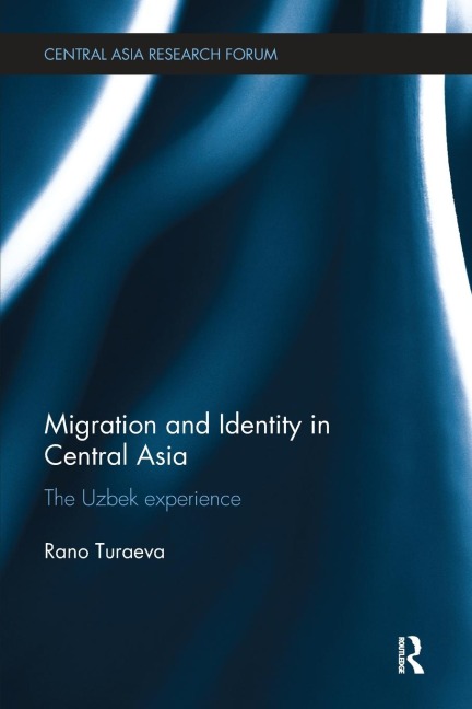 Migration and Identity in Central Asia: The Uzbek Experience