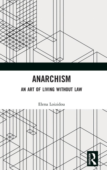 Anarchism: An Art of Living Without Law