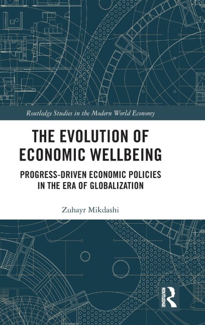 The Evolution of Economic Wellbeing: Progress-Driven Economic Policies in the Era of Globalization