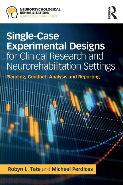 Single-Case Experimental Designs for Clinical Research and Neurorehabilitation Settings: Planning, Conduct, Analysis and Reporting