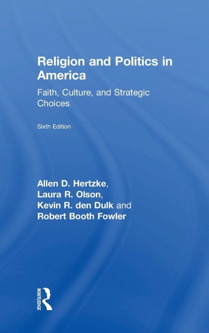 Religion and Politics in America: Faith, Culture, and Strategic Choices