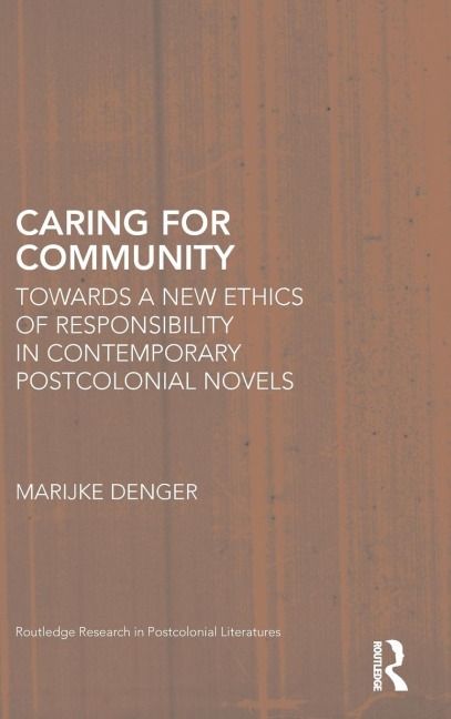 Caring for Community: Towards a New Ethics of Responsibility in Contemporary Postcolonial Novels