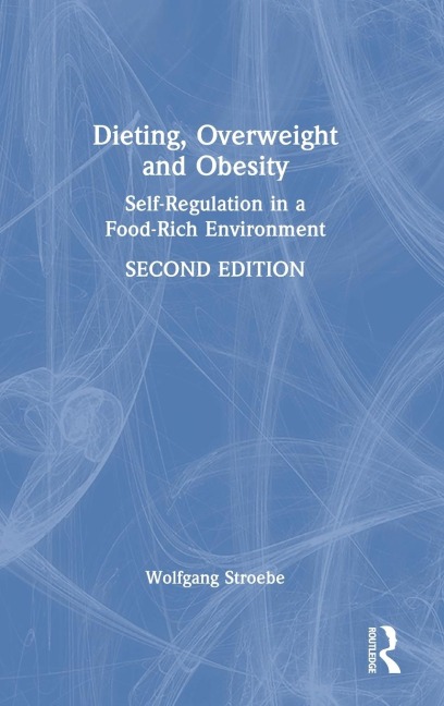 Dieting, Overweight and Obesity: Self-Regulation in a Food-Rich Environment