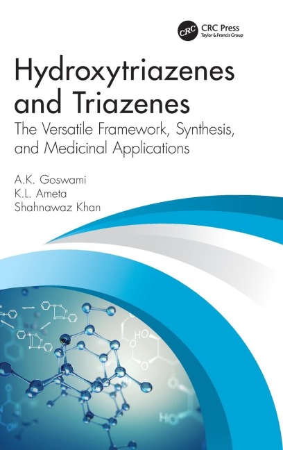 Hydroxytriazenes and Triazenes: The Versatile Framework, Synthesis, and Medicinal Applications