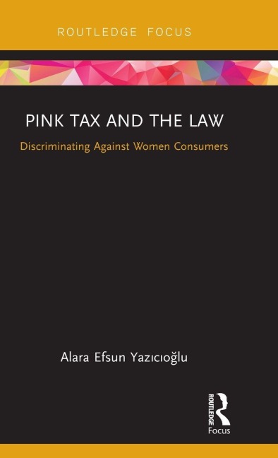 Pink Tax and the Law: Discriminating Against Women Consumers