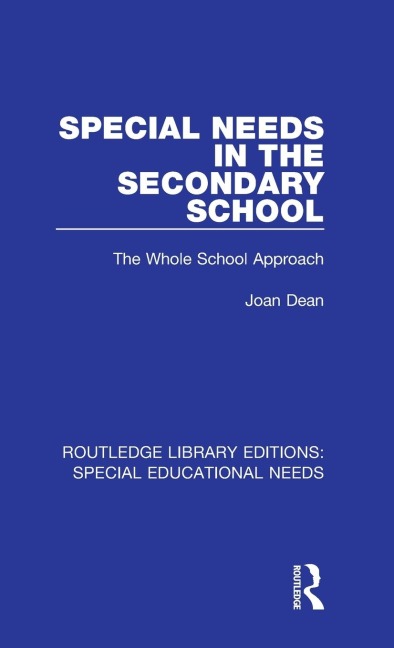 Special Needs in the Secondary School: The Whole School Approach