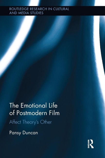 The Emotional Life of Postmodern Film: Affect Theorys Other