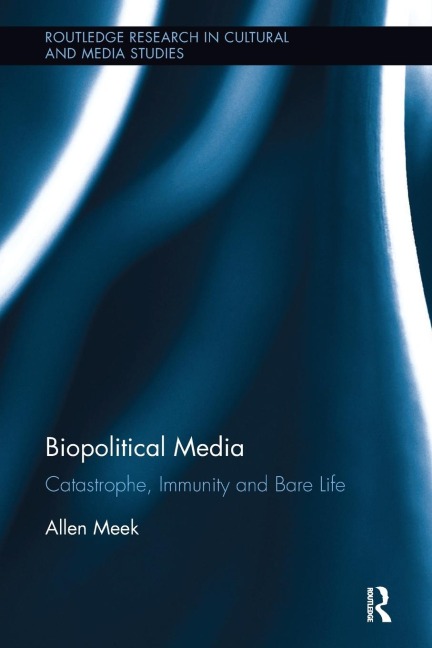 Biopolitical Media: Catastrophe, Immunity and Bare Life