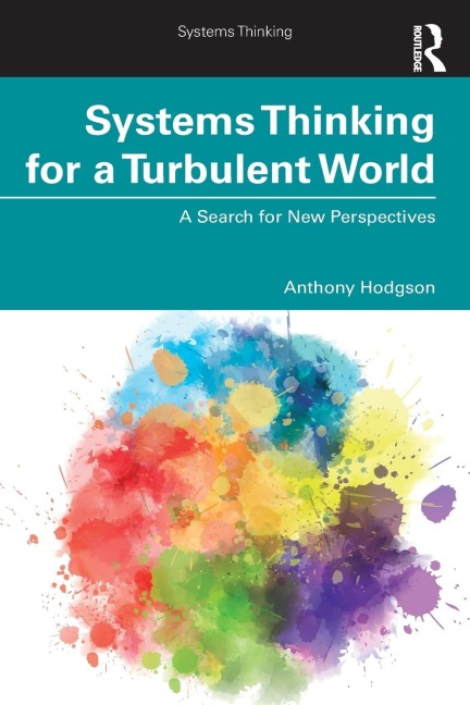 Systems Thinking for a Turbulent World: A Search for New Perspectives