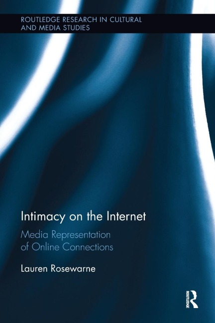 Intimacy on the Internet: Media Representations of Online Connections
