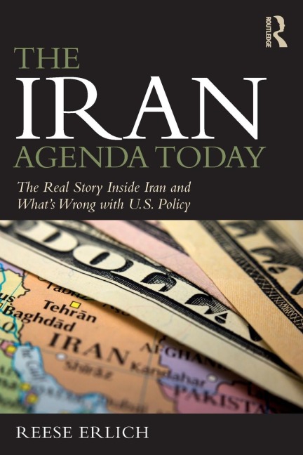 The Iran Agenda Today: The Real Story Inside Iran and Whats Wrong with U.S. Policy