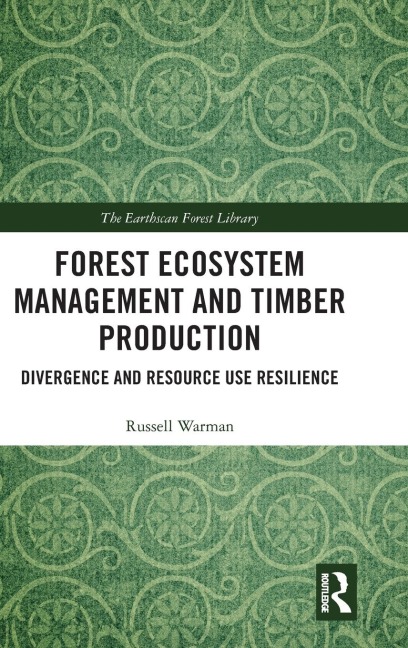 Forest Ecosystem Management and Timber Production: Divergence and Resource Use Resilience