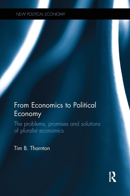 From Economics to Political Economy: The problems, promises and solutions of pluralist economics