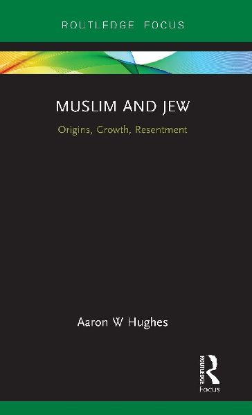 Muslim and Jew: Origins, Growth, Resentment