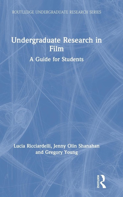 Undergraduate Research in Film: A Guide for Students